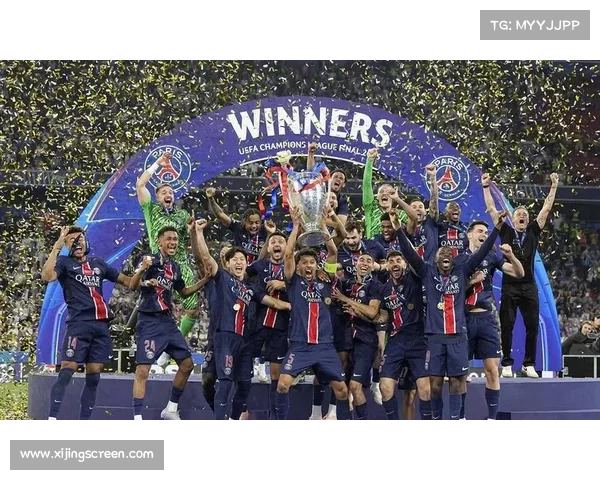 深入解析巴黎圣日耳曼迈向欧冠巅峰的五大关键成功动力及核心要素